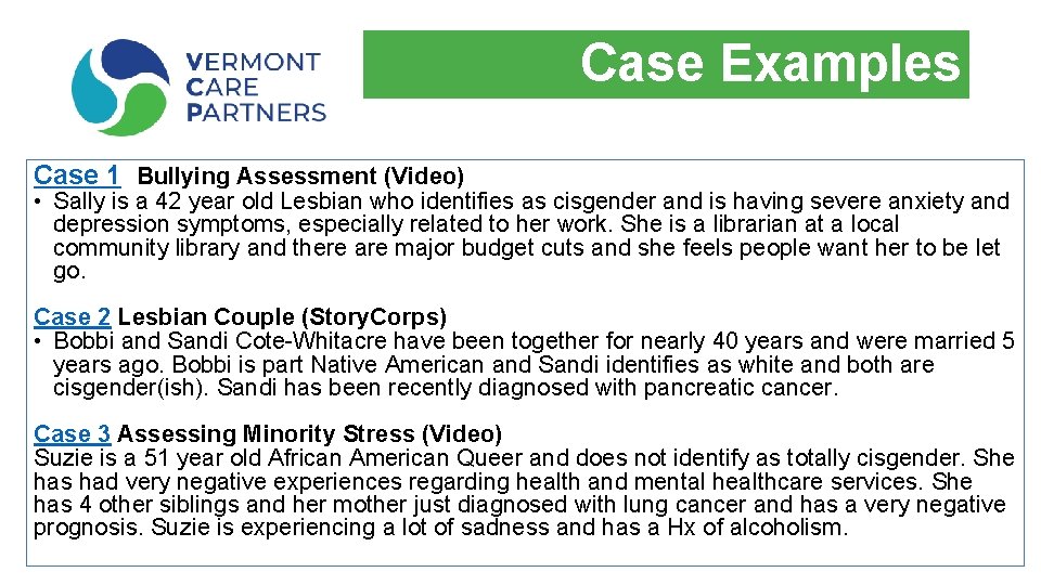 Case Examples Case 1 Bullying Assessment (Video) • Sally is a 42 year old