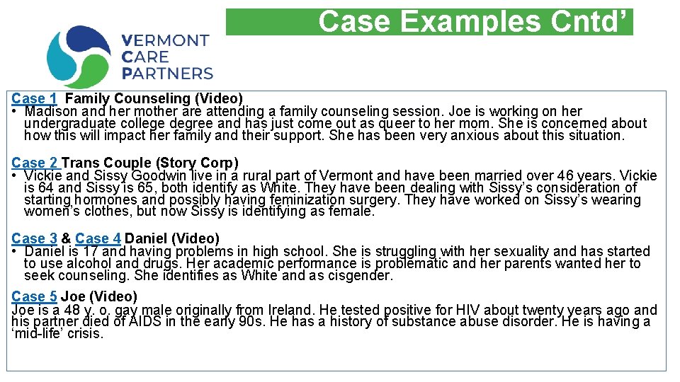 Case Examples Cntd’ Case 1 Family Counseling (Video) • Madison and her mother are