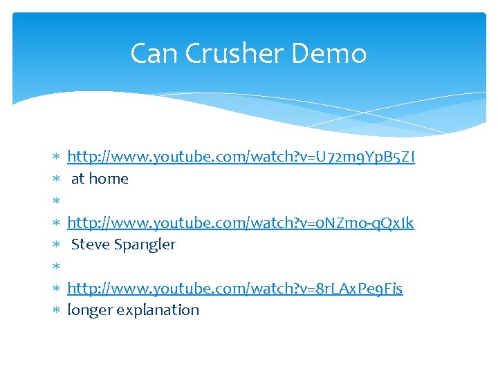 Can Crusher Demo http: //www. youtube. com/watch? v=U 72 m 9 Yp. B 5