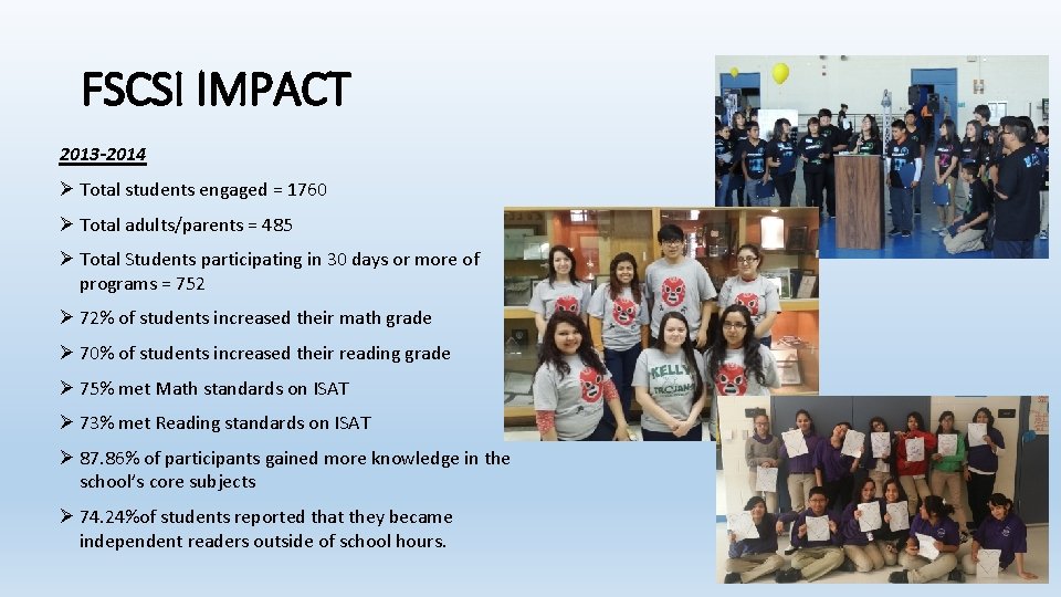 FSCSI IMPACT 2013 -2014 Ø Total students engaged = 1760 Ø Total adults/parents =