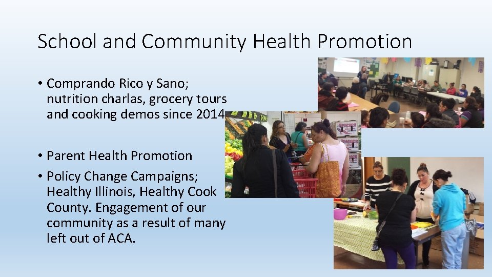 School and Community Health Promotion • Comprando Rico y Sano; nutrition charlas, grocery tours