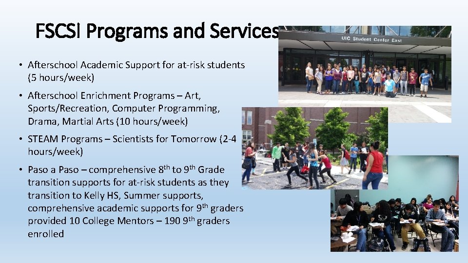 FSCSI Programs and Services • Afterschool Academic Support for at-risk students (5 hours/week) •