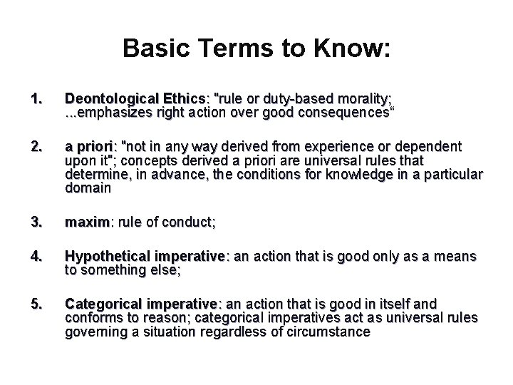 Basic Terms to Know: 1. Deontological Ethics: "rule or duty-based morality; . . .