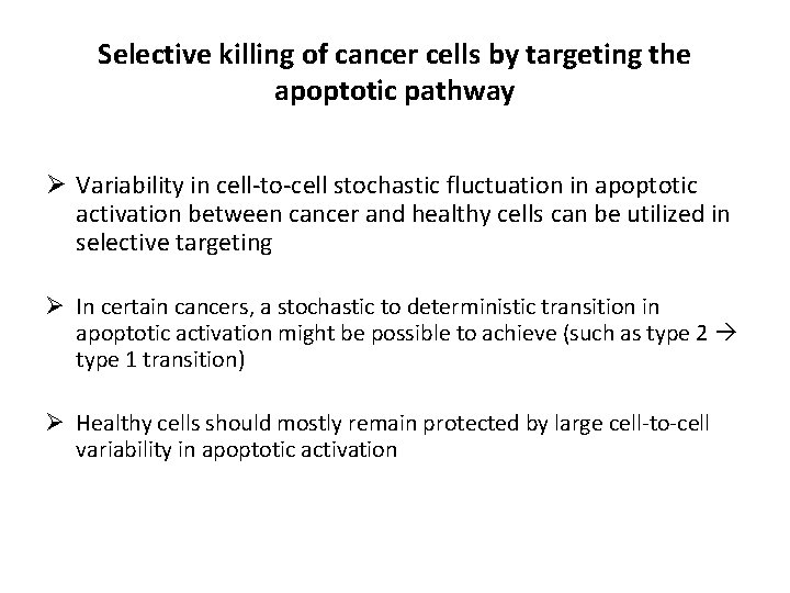 Selective killing of cancer cells by targeting the apoptotic pathway Ø Variability in cell-to-cell