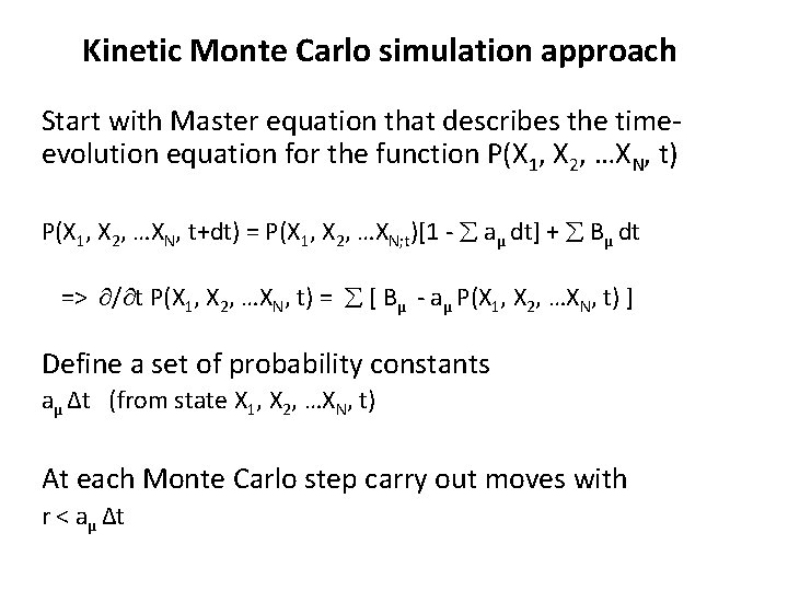 Kinetic Monte Carlo simulation approach Start with Master equation that describes the timeevolution equation