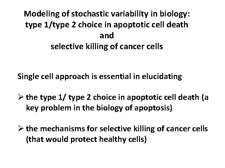 Modeling of stochastic variability in biology: type 1/type 2 choice in apoptotic cell death