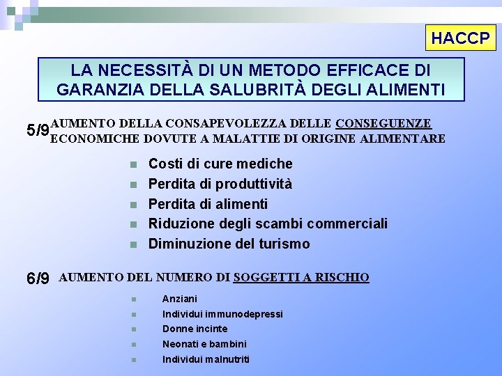 HACCP LA NECESSITÀ DI UN METODO EFFICACE DI GARANZIA DELLA SALUBRITÀ DEGLI ALIMENTI DELLA