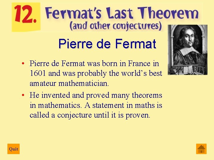 Pierre de Fermat • Pierre de Fermat was born in France in 1601 and