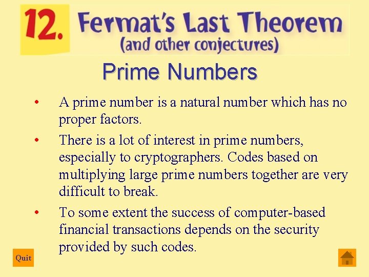 Prime Numbers • • • Quit A prime number is a natural number which