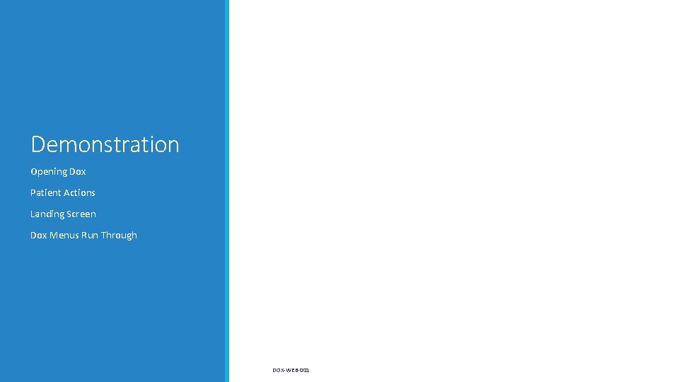 Demonstration Opening Dox Patient Actions Landing Screen Dox Menus Run Through DOX-WEB-001 