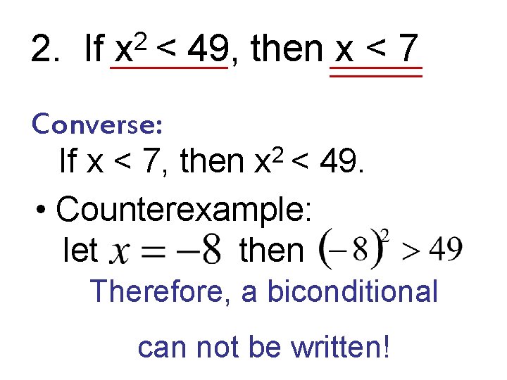 2. If 2 x < 49, then x < 7 Converse: 2 If x 2. If 2 x < 49, then x < 7 Converse: 2 If x