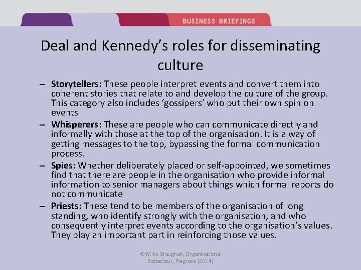 Deal and Kennedy’s roles for disseminating culture – Storytellers: These people interpret events and