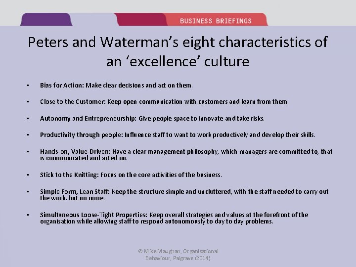 Peters and Waterman’s eight characteristics of an ‘excellence’ culture • • Bias for Action: