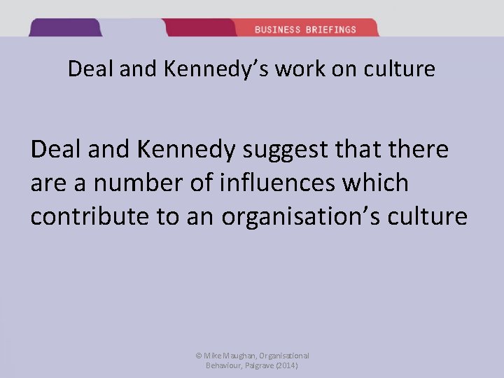 Deal and Kennedy’s work on culture Deal and Kennedy suggest that there a number