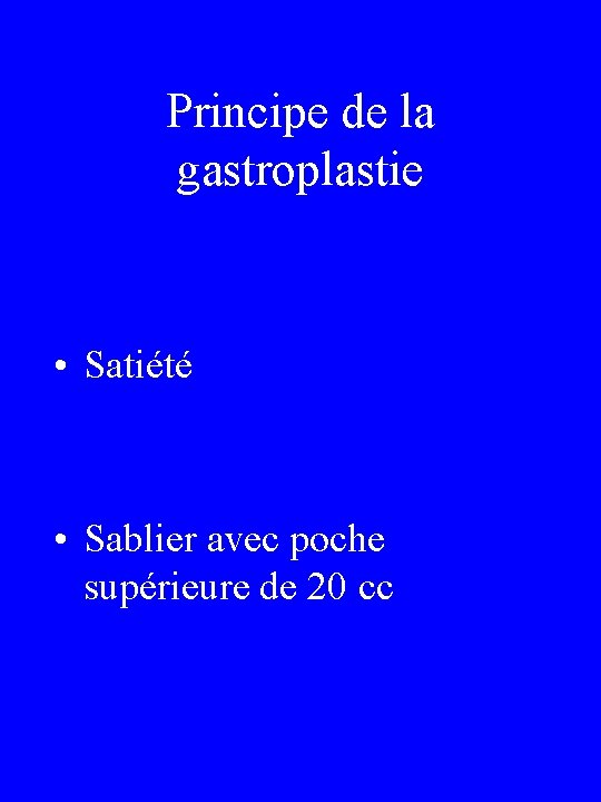 Principe de la gastroplastie • Satiété • Sablier avec poche supérieure de 20 cc