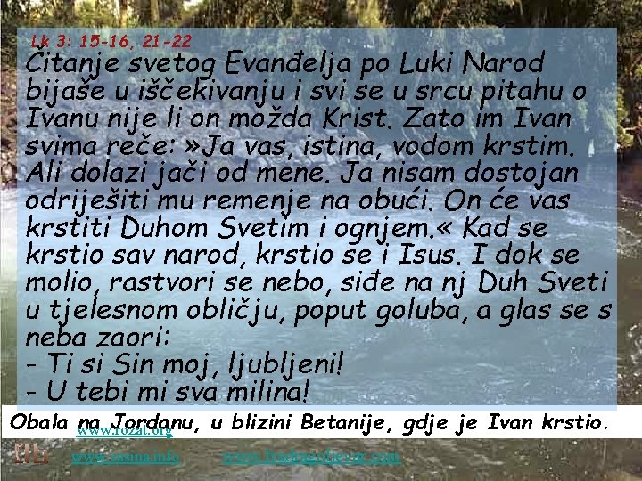 Lk 3: 15 -16, 21 -22 Čitanje svetog Evanđelja po Luki Narod bijaše u