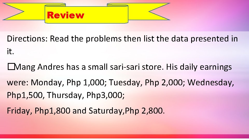 Review Directions: Read the problems then list the data presented in it. � Mang