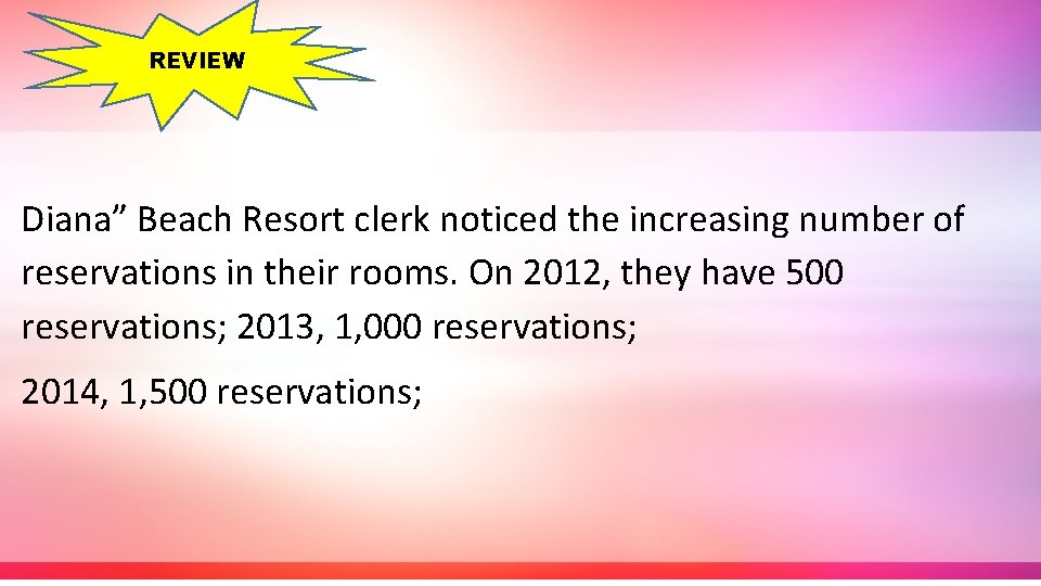 REVIEW Diana” Beach Resort clerk noticed the increasing number of reservations in their rooms.