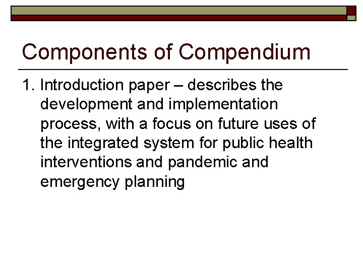 Components of Compendium 1. Introduction paper – describes the development and implementation process, with