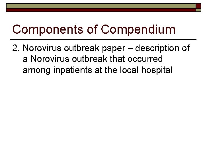 Components of Compendium 2. Norovirus outbreak paper – description of a Norovirus outbreak that