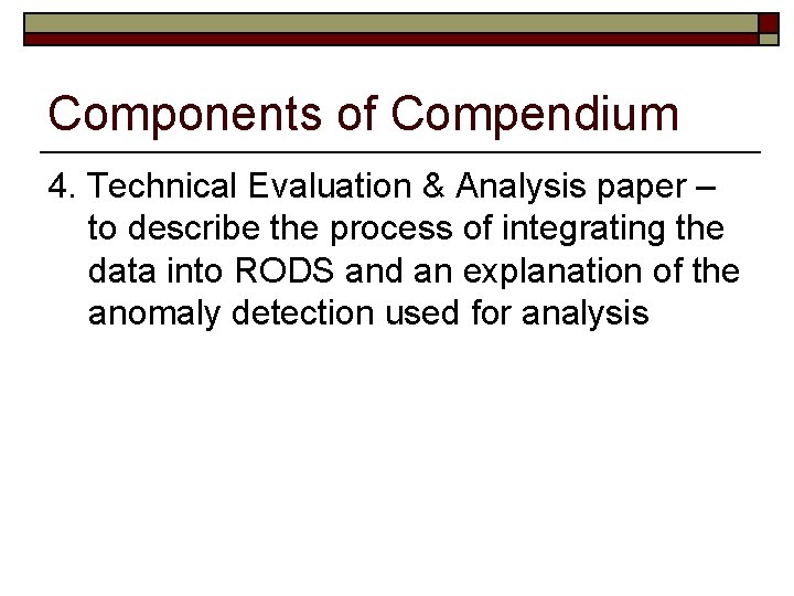 Components of Compendium 4. Technical Evaluation & Analysis paper – to describe the process