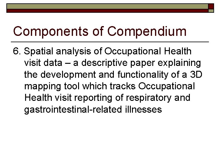 Components of Compendium 6. Spatial analysis of Occupational Health visit data – a descriptive