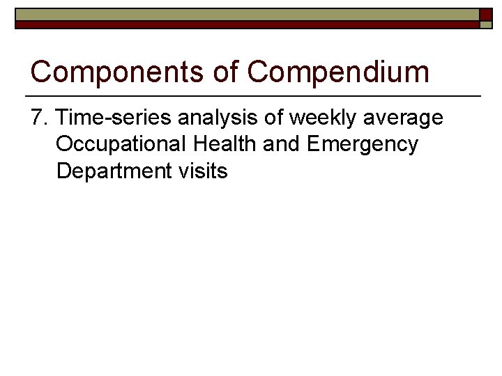 Components of Compendium 7. Time-series analysis of weekly average Occupational Health and Emergency Department