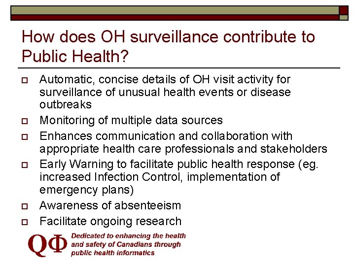 How does OH surveillance contribute to Public Health? o o o Automatic, concise details