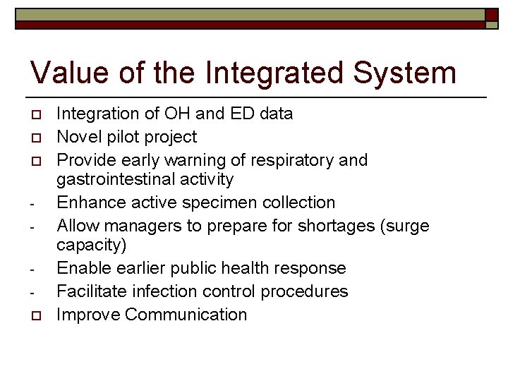 Value of the Integrated System o o Integration of OH and ED data Novel