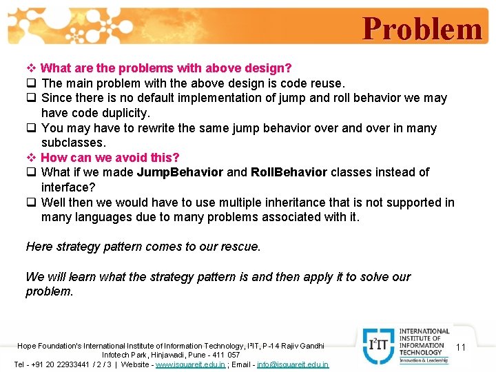 Problem v What are the problems with above design? q The main problem with
