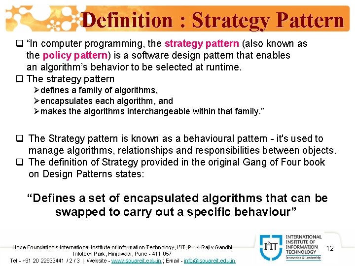 Definition : Strategy Pattern q “In computer programming, the strategy pattern (also known as
