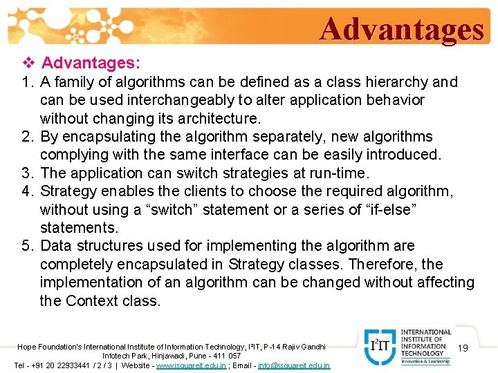 Advantages v Advantages: 1. A family of algorithms can be defined as a class