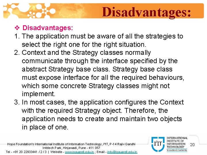 Disadvantages: v Disadvantages: 1. The application must be aware of all the strategies to