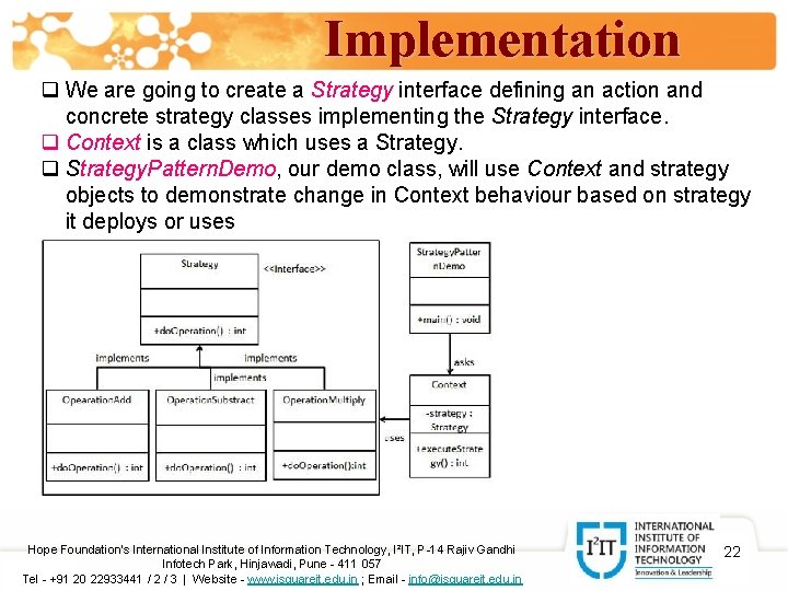 Implementation q We are going to create a Strategy interface defining an action and