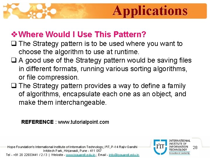 Applications v. Where Would I Use This Pattern? q The Strategy pattern is to