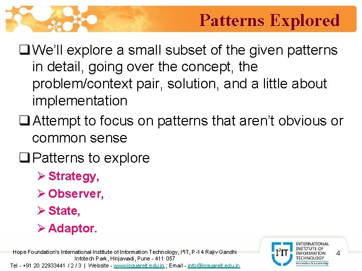 Patterns Explored q We’ll explore a small subset of the given patterns in detail,