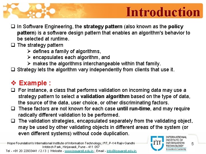 Introduction q In Software Engineering, the strategy pattern (also known as the policy pattern)