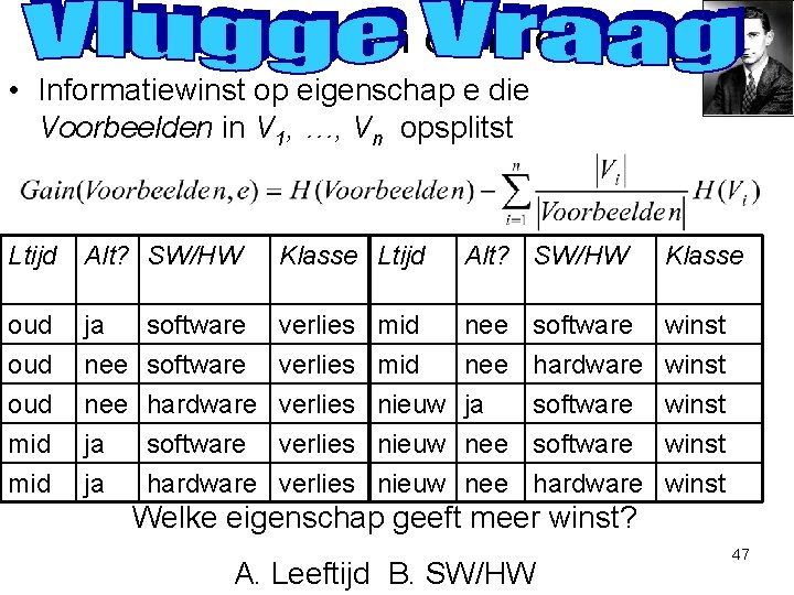 Informatietheorie in een notendop • Informatiewinst op eigenschap e die Voorbeelden in V 1,