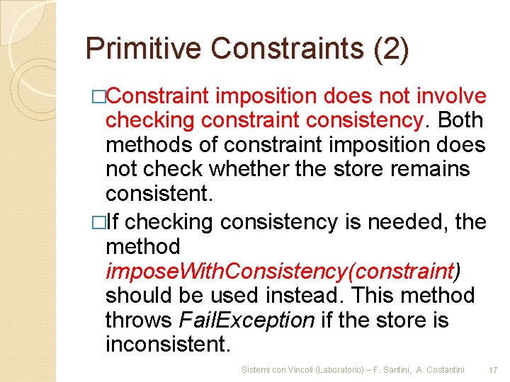 Primitive Constraints (2) �Constraint imposition does not involve checking constraint consistency. Both methods of