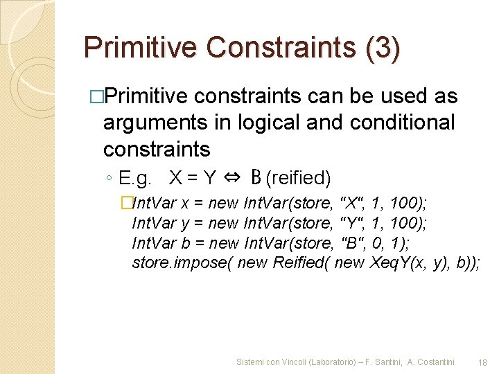 Primitive Constraints (3) �Primitive constraints can be used as arguments in logical and conditional