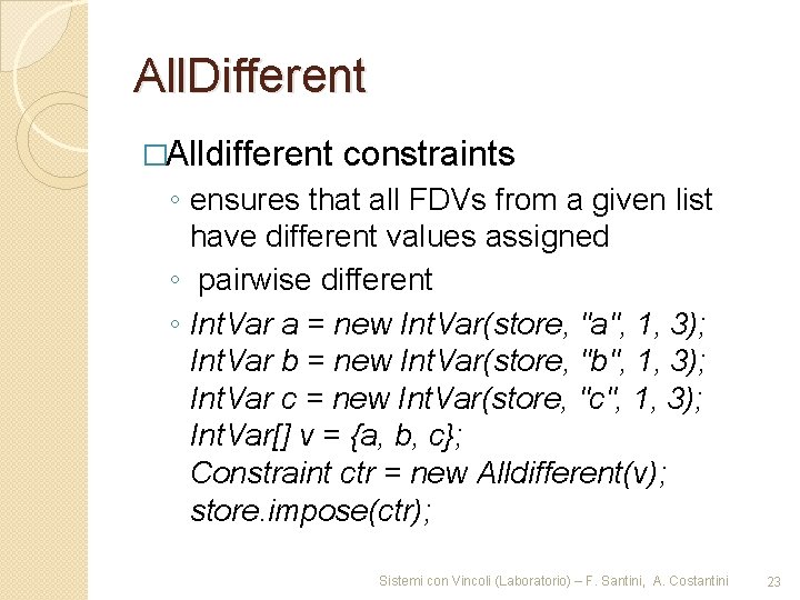 All. Different �Alldifferent constraints ◦ ensures that all FDVs from a given list have