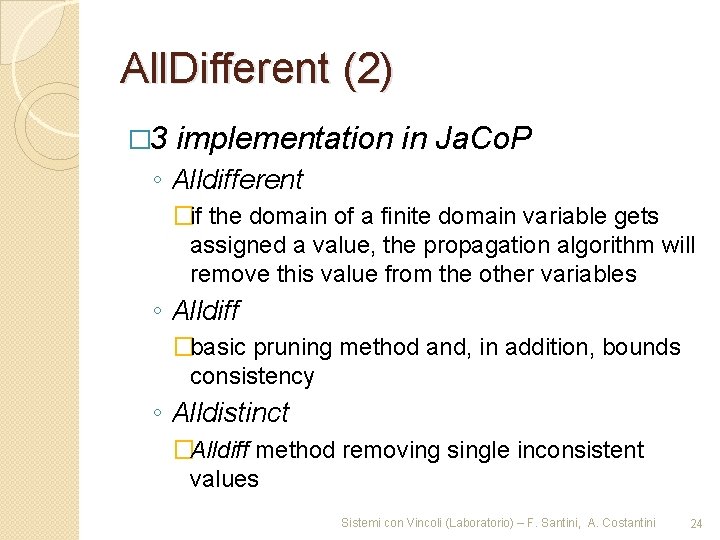 All. Different (2) � 3 implementation in Ja. Co. P ◦ Alldifferent �if the