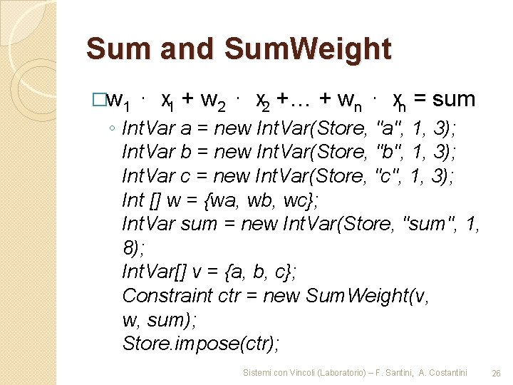 Sum and Sum. Weight �w 1 ⋅ x 1 + w 2 ⋅ x