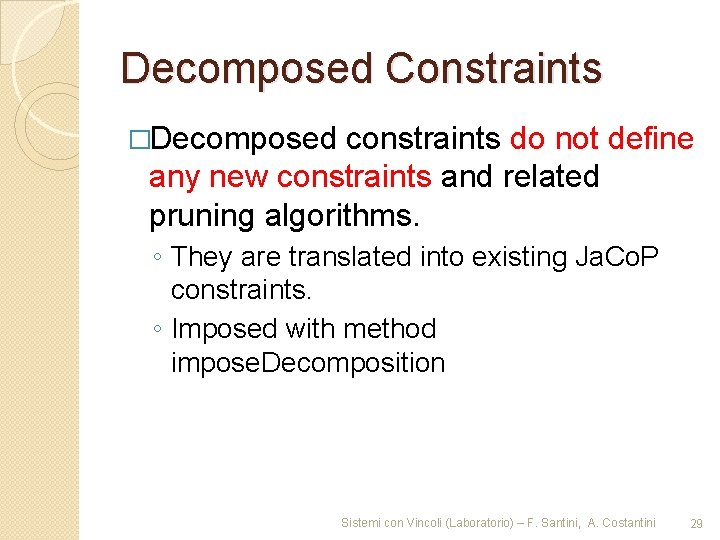 Decomposed Constraints �Decomposed constraints do not define any new constraints and related pruning algorithms.