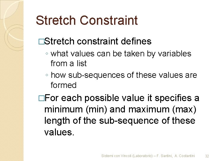 Stretch Constraint �Stretch constraint defines ◦ what values can be taken by variables from