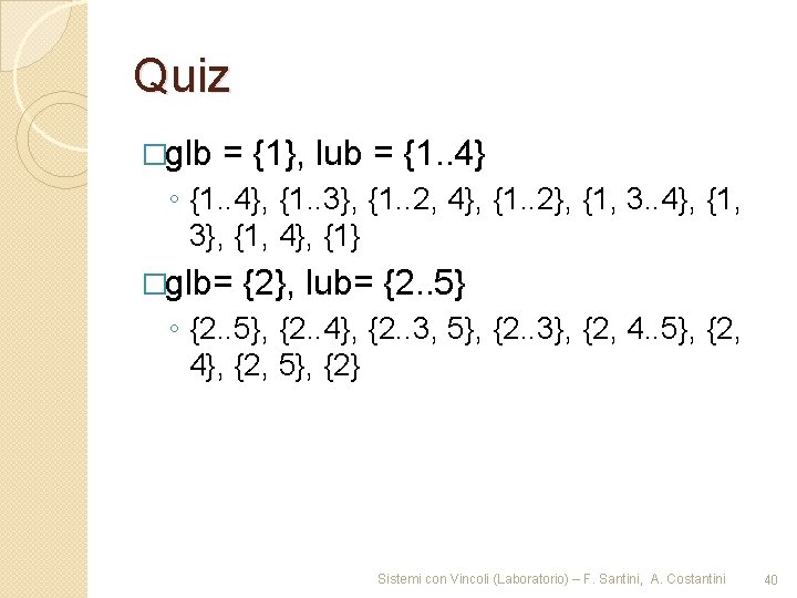 Quiz �glb = {1}, lub = {1. . 4} ◦ {1. . 4}, {1.