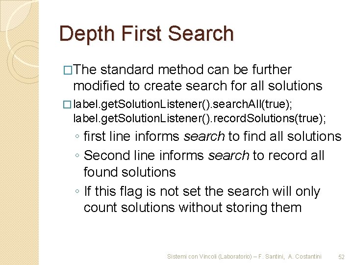 Depth First Search �The standard method can be further modified to create search for