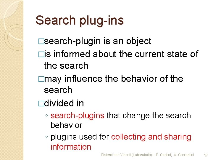 Search plug-ins �search-plugin is an object �is informed about the current state of the
