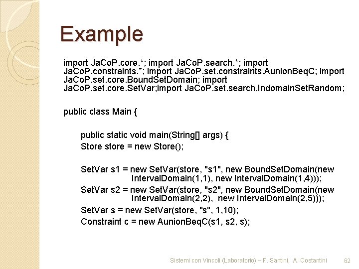 Example import Ja. Co. P. core. *; import Ja. Co. P. search. *; import