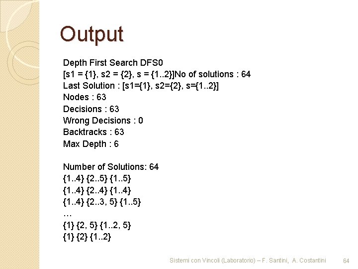 Output Depth First Search DFS 0 [s 1 = {1}, s 2 = {2},